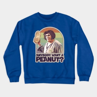 Anybody want a peanut? Crewneck Sweatshirt